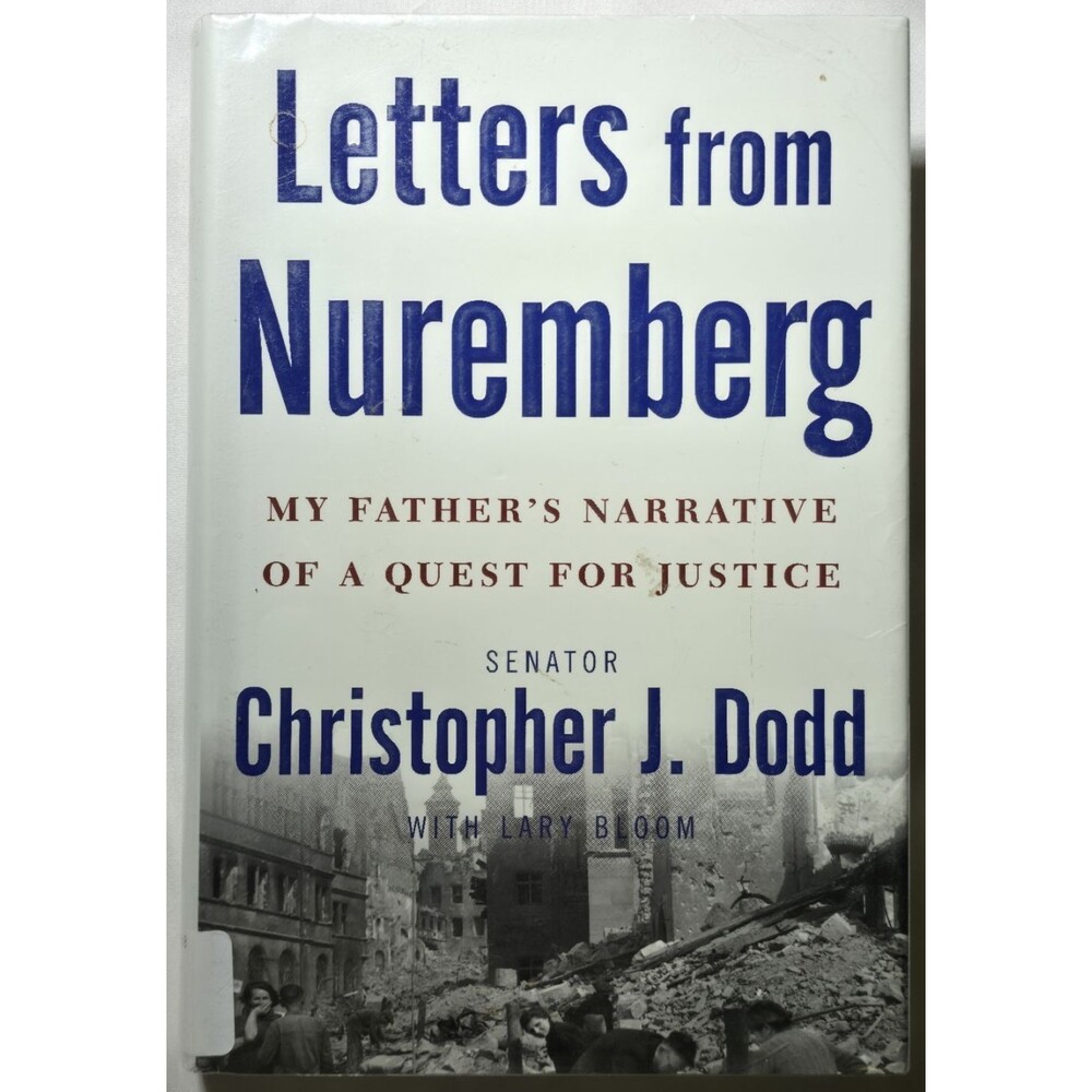 Letters From Nuremberg My Fathers Narrative Quest Justice Christopher Dodd First